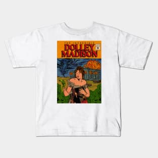 Incredible Dolley Madison Kids T-Shirt